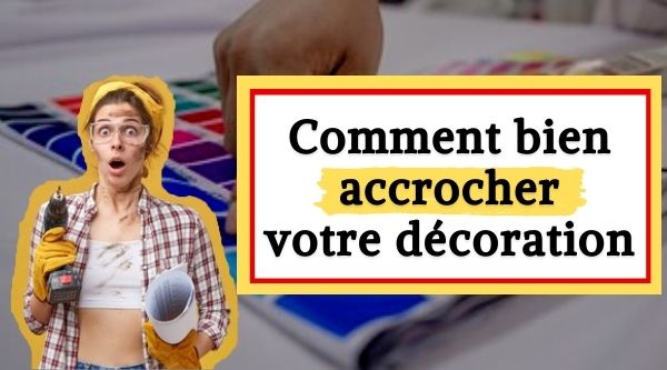 Accrocher une décoration murale